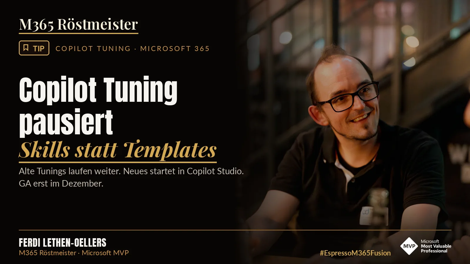 Ferdi Lethen-Oellers neben dem Schriftzug „Copilot Tuning pausiert – Skills statt Templates“