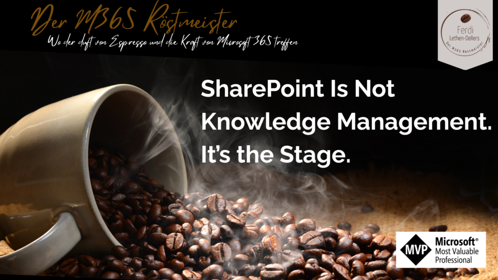 SharePoint Is Not Knowledge Management. It’s the Stage.